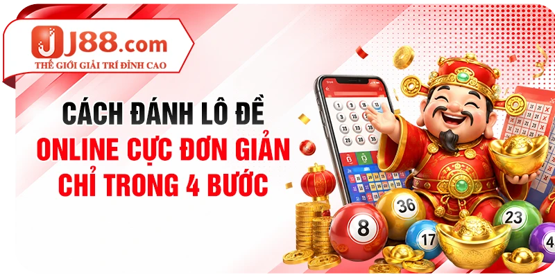 Cách đánh lô đề online cực đơn giản chỉ trong 4 bước